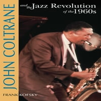 John Coltrane és az 1960-as évek Jazz forradalma