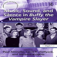 Ashgate népszerű és népzene: zene, hang és csend A Buffy the Vampire Slayer-ben