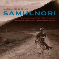 Chicagói Etnomuzikológiai tanulmányok: Samulnori: Kortárs koreai dobolás és a vándorló Teljesítménykultúra újjászületése