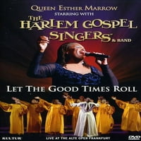 Esther Marrow királynő a Harlem Gospel Singers főszereplésével & zenekar : hagyja, hogy a jó idők Guruljanak