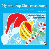 Az Első...: Az első Pop karácsonyi dalaim: nyolc kedvenc Pop karácsonyi dal A kezdő zongorista számára