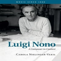 Luigi Nono: zeneszerző kontextusban írta: Carola Nielinger-Vakil