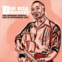 Big Bill Broonzy-az éjféli különlegesség: élő Nottinghamben - - Vinyl